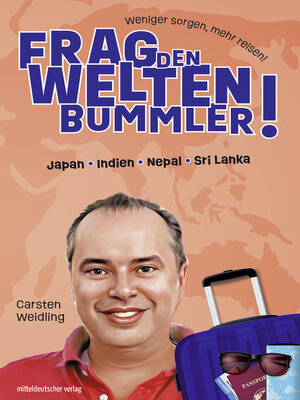 cover image of Frag den Weltenbummler! Japan, Indien, Nepal, Sri Lanka